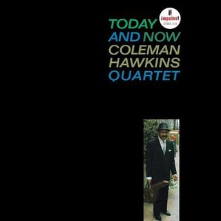 COLEMAN HAWKINS QUARTET - Today And Now