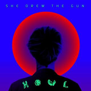 SHE DREW THE GUN - Howl (Clear Vinyl)