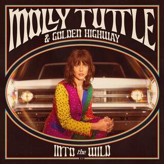 MOLLY TUTTLE &amp; GOLDEN HIGHWAY - Into The Wild [12in] (140 Gram, 45prm)
