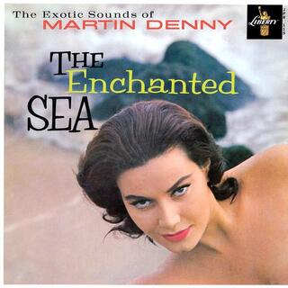 MARTIN DENNY - The Enchanted Sea