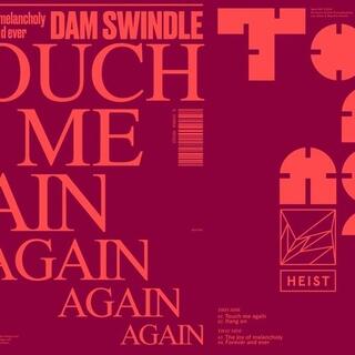 DAM SWINDLE - Touch Me Again Ep