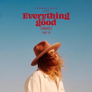 JORDAN FELIZ - Everything Good