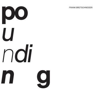 FRANK BRETSCHNEIDER - Pounding [lp]