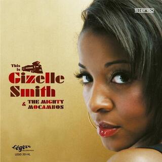 GIZELLE SMITH &amp; THE MIGHTY MOCAMBOS - This Is Gizelle Smith &amp; The Mighty Mocambos [2lp] (Deluxe Edition, Bonus Tracks, Limited)