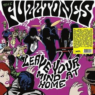 FUZZTONES - Leave Your Mind At Home