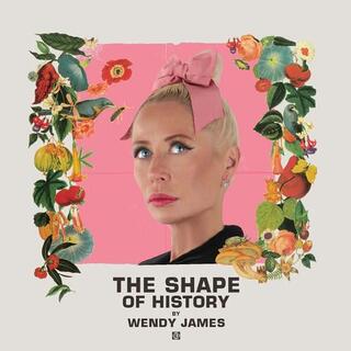 WENDY JAMES - The Shape Of History