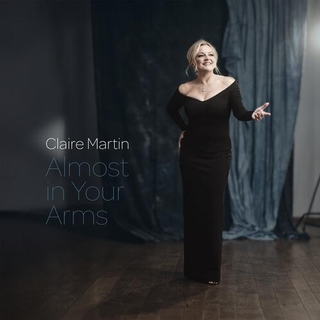 CLAIRE MARTIN - Almost In Your Arms