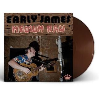 EARLY JAMES - Medium Raw
