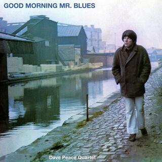 DAVE PEACE - Good Morning Mr Blues