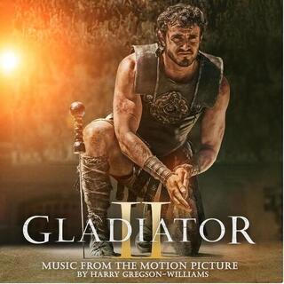 HARRY GREGSON-WILLIAMS - Gladiator Ii (Music From The Motion Picture)