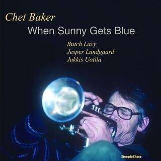 CHET BAKER - When Sunny Gets Blue