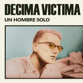 DECIMA VICTIMA - Un Hombre Solo