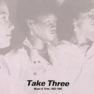 TAKE THREE - Music &amp; Time, 1983-1985 [lp]