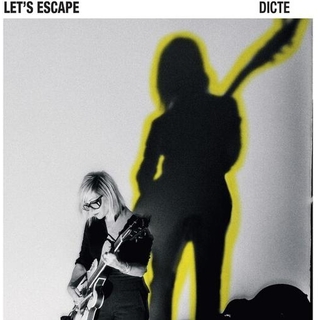 DICTE - Let&#39;s Escape [180g Vinyl]
