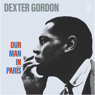 DEXTER GORDON - Our Man In Paris