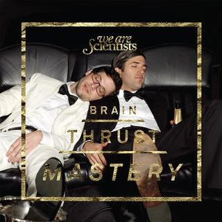 WE ARE SCIENTISTS - Brain Thrust Mastery - Deluxe