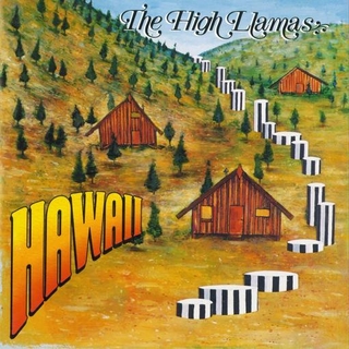 THE HIGH LLAMAS - Hawaii (Reissue)
