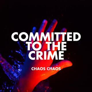 CHAOS CHAOS - Committed To The Crime  (Red Vinyl)