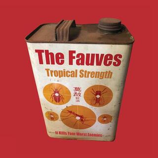 FAUVES THE - Tropical Strength