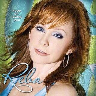 REBA MCENTIRE - Keep On Lovin You