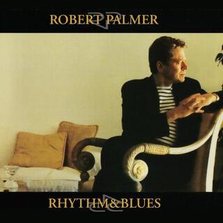 ROBERT PALMER - Rhythm & Blues