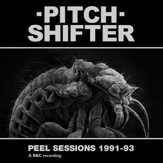 PITCHSHIFTER - Peel Sessions 1991-93