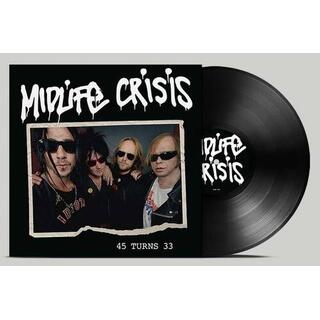MIDLIFE CRISIS - 45 Turns 33