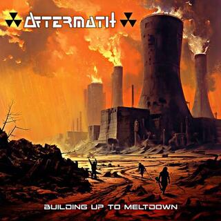 AFTERMATH - Building Up To Meltdown