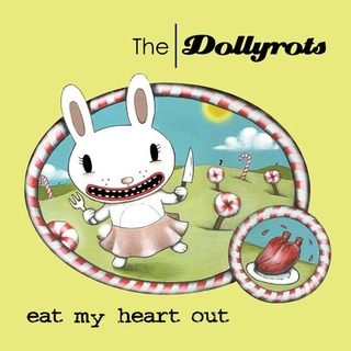THE DOLLYROTS - Eat My Heart Out [lp]