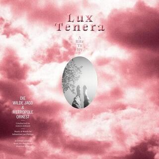 DIE WILDE JAGD / METROPOLE ORKEST - Lux Tenera: A Rite To Joy