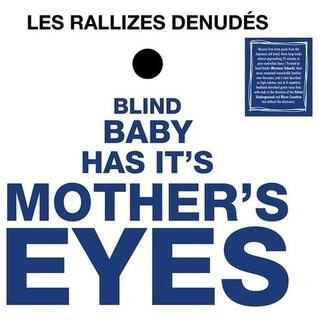 LES RALLIZES DENUDES - Blind Baby Has Its Motheræs Eyes