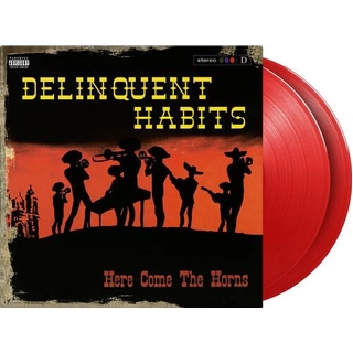 DELINQUENT HABITS - Here Comes The Horns
