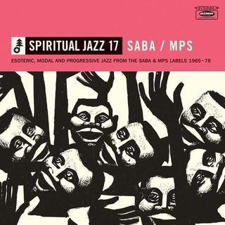 SPIRITUAL JAZZ 17: SABA/MPS - ESOTERIC MODAL / VAR - Spiritual Jazz 17: Saba/mps - Esoteric Modal / Var