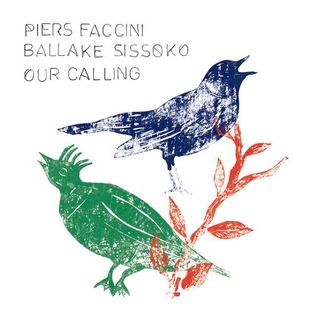 PIERS FACCINI/BALLAKE SISSOKO - Our Calling [lp]