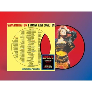 SAMANTHA FOX - I Wanna Have Some Fun (Picture Disc)