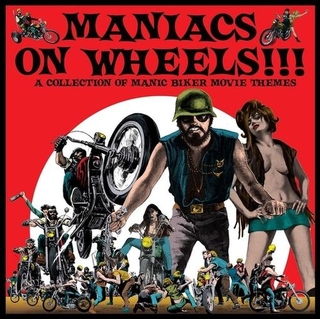 VARIOUS ARTISTS - Maniacs On Wheels