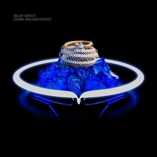 BELIEF DEFECT - Desire & Discontent