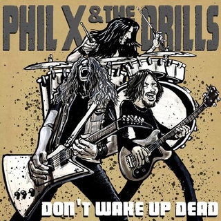 PHIL X & THE DRILLS - Pow !! Right In The Kisser (Black Vinyl)