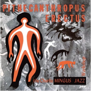 MINGUS - Pithecanthropus Erectus