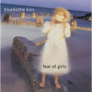 BLUEBOTTLE KISS - Fear Of Girls (2lp, Black Vinyl, Gatefold)