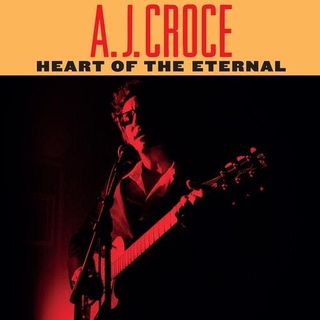 A.J. CROCE - Heart Of The Eternal