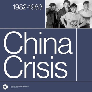 CHINA CRISIS - Complete Sessions 1982-1983