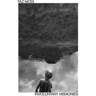 TAZ MODI - Involuntary Memories