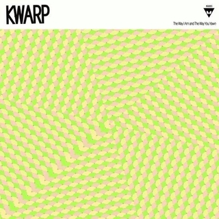 KWARP - Way I Am &amp; The Way You Yawn