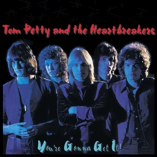 TOM PETTY &amp; THE HEARTBREAKERS - You&#39;re Gonna Get It