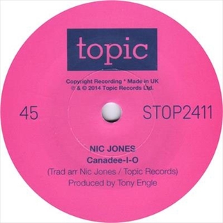 NIC JONES - Canadee-i-o B/w The Flandyke Shore