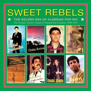 SWEET REBELS: GOLDEN ERA OF ALGERIAN POP-RAI / VAR - Sweet Rebels: Golden Era Of Algerian Pop-rai / Var