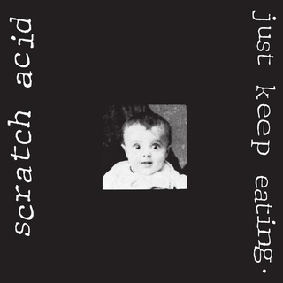 SCRATCH ACID - Just Keep Eating (White)