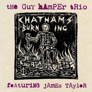 GUY HAMPER - Chatham's Burning