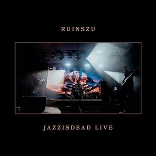 RUINSZU - Jazzisdead Live